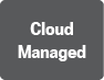 Cloud Managed