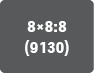 8×8:8(9130)